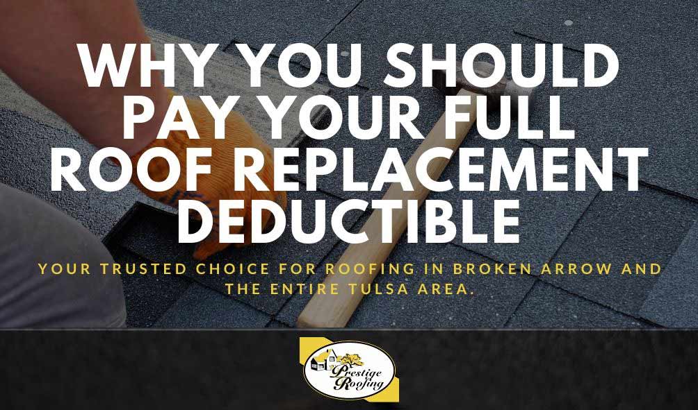 why you need to pay your full roof replacement deductible 1